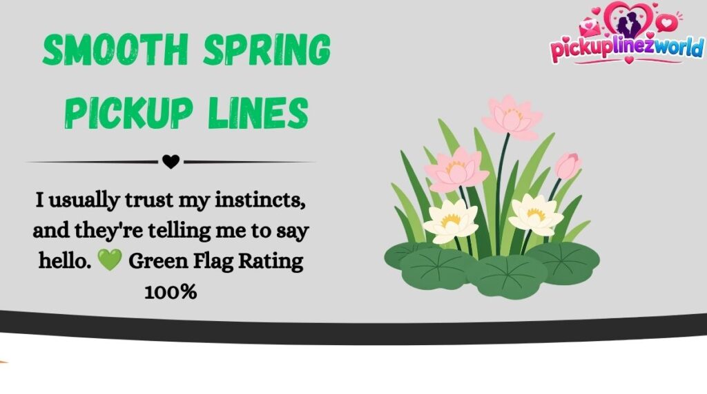 Smooth Spring Pickup Lines