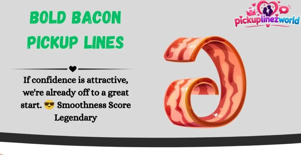 Bold Bacon Pickup Lines