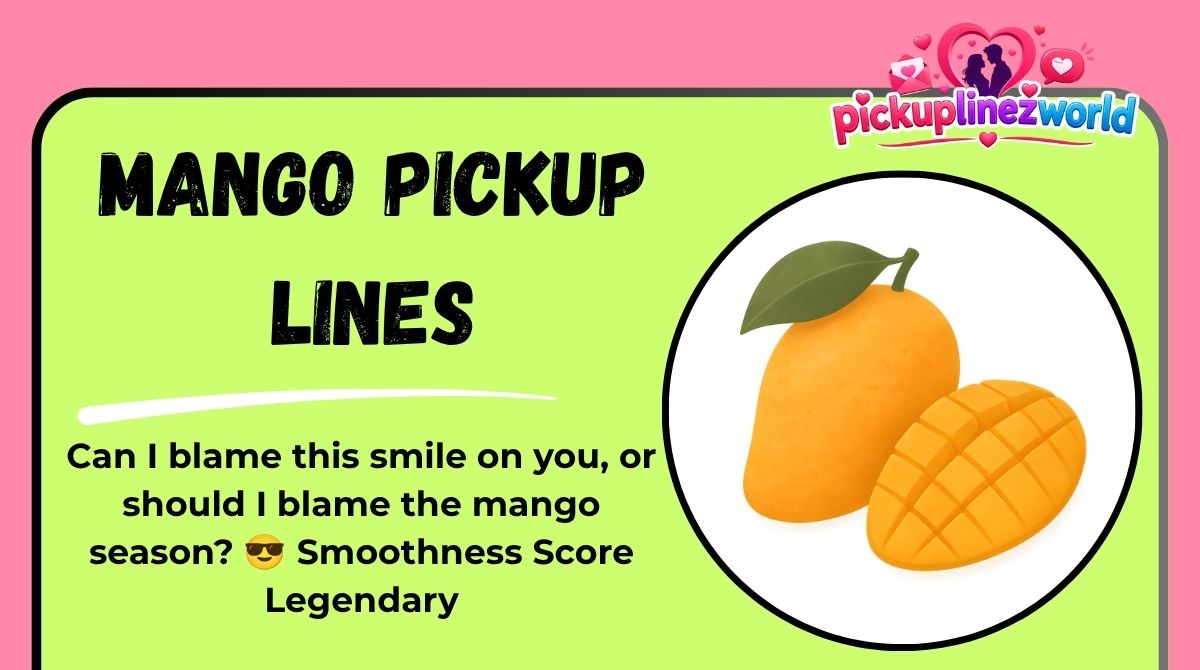 Mango Pickup Lines