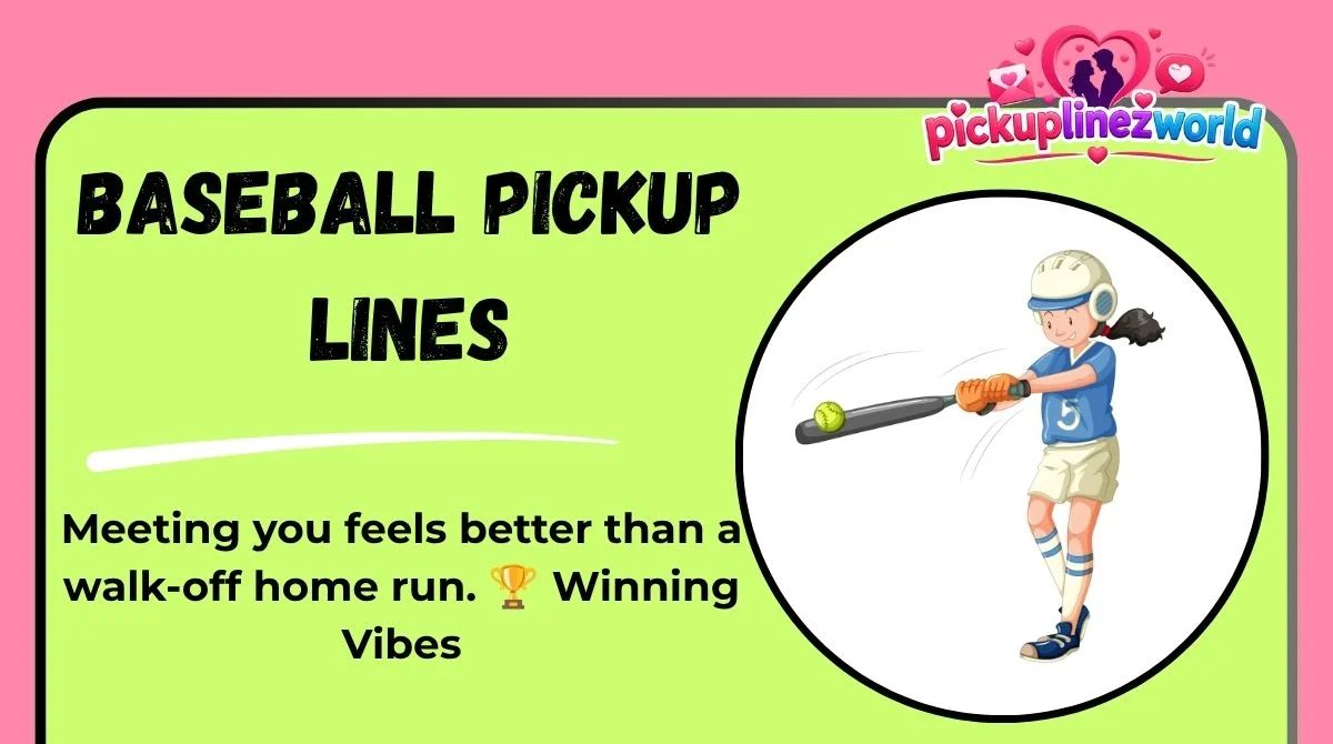 Baseball Pickup Lines