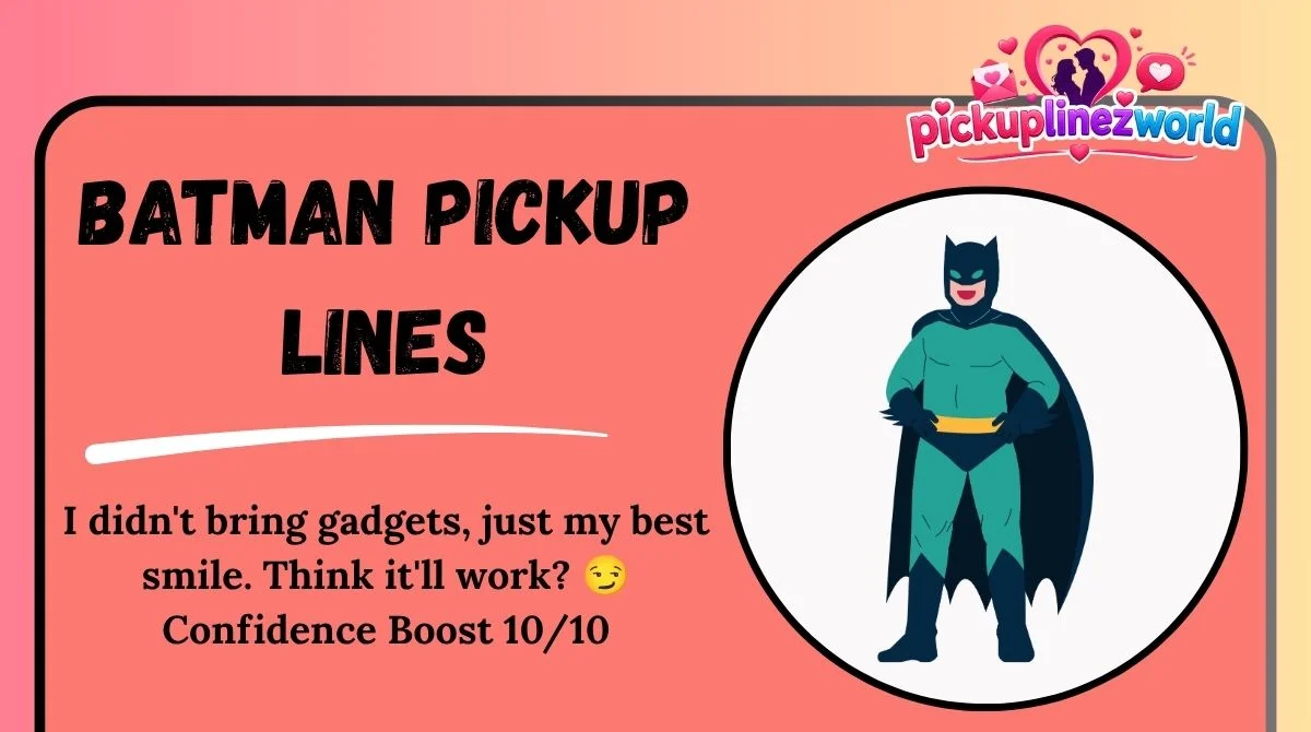 Batman Pickup Lines