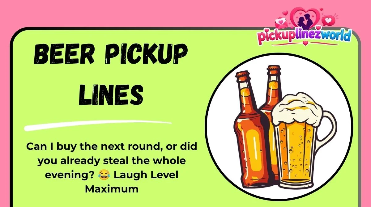 Beer Pickup Lines