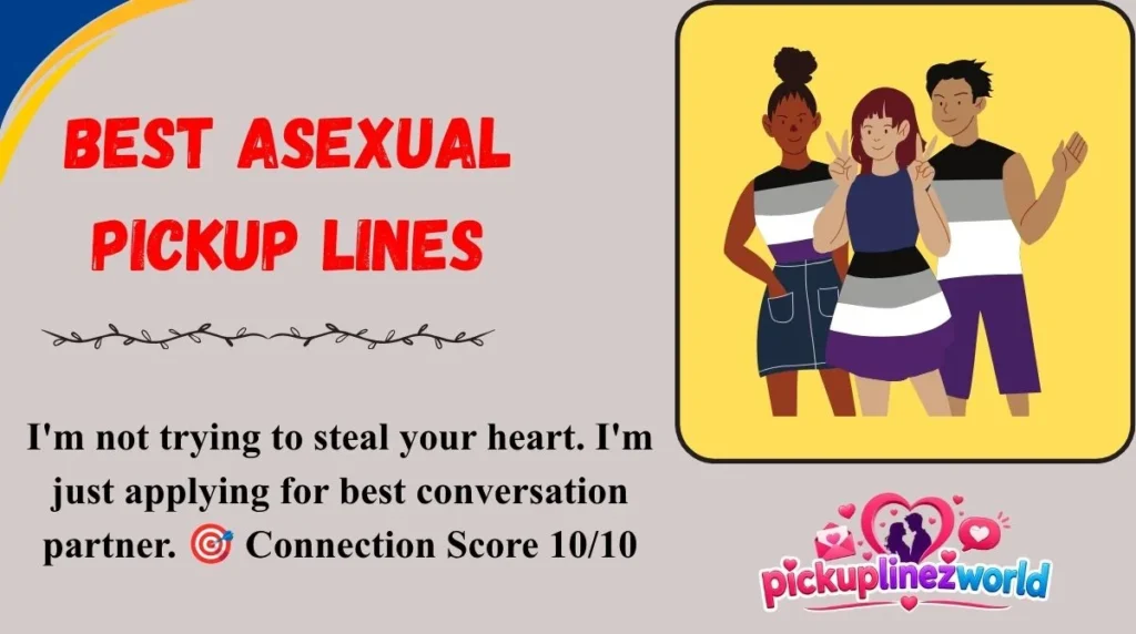 Best Asexual Pickup Lines