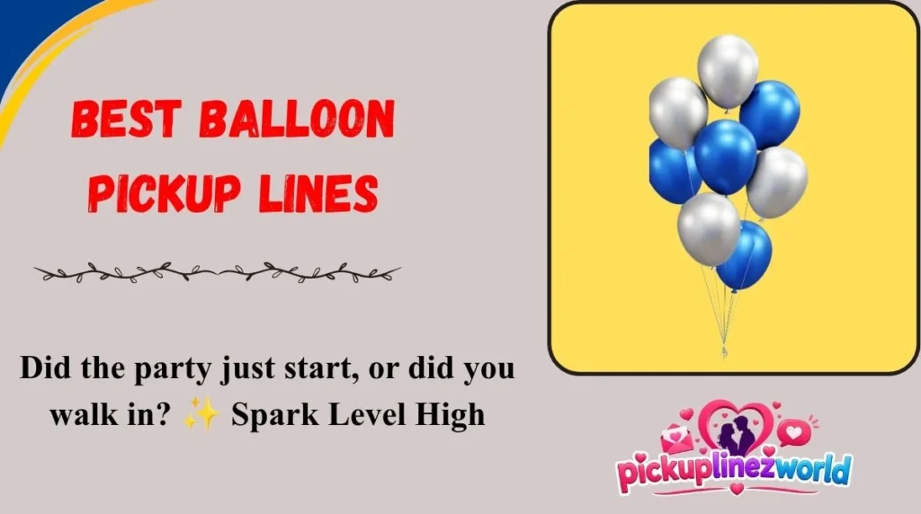 Best Balloon Pickup Lines