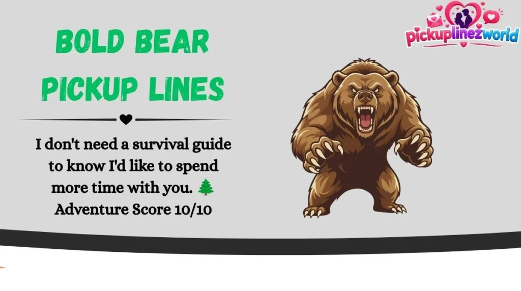 Bold Bear Pickup Lines