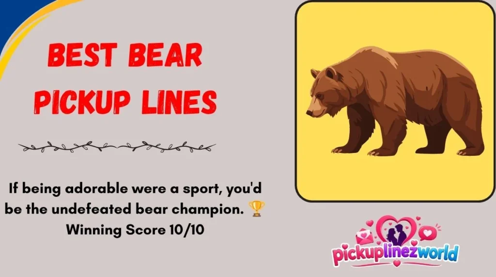 Best Bear Pickup Lines