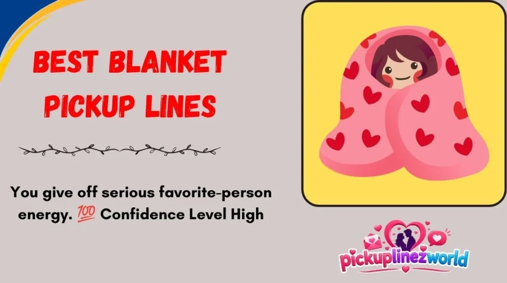 Best Blanket Pickup Lines