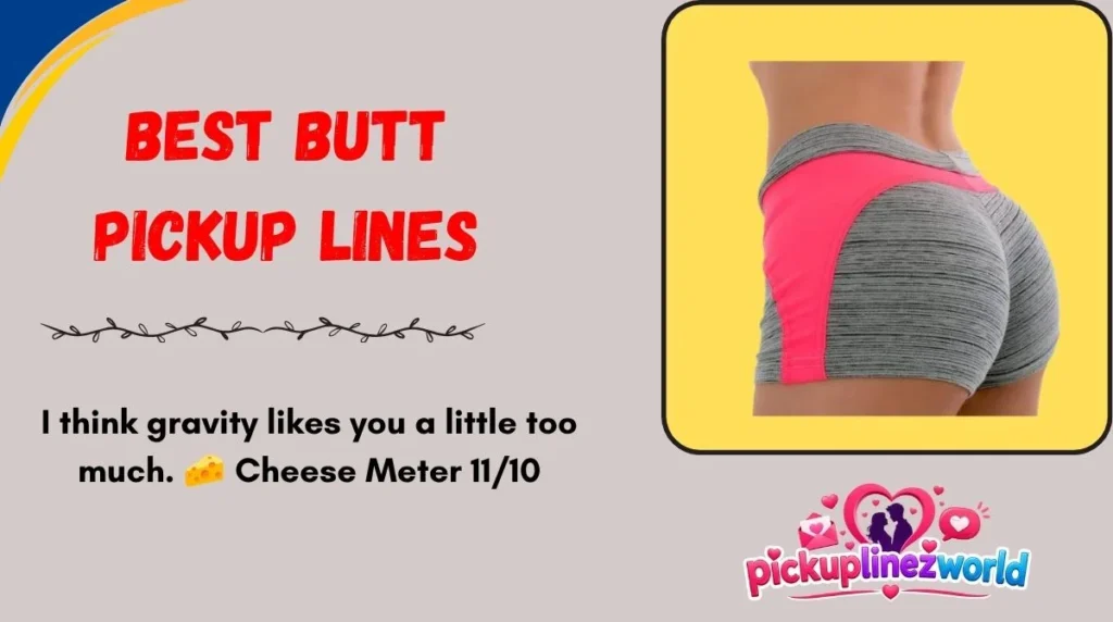 Best Butt Pickup Lines