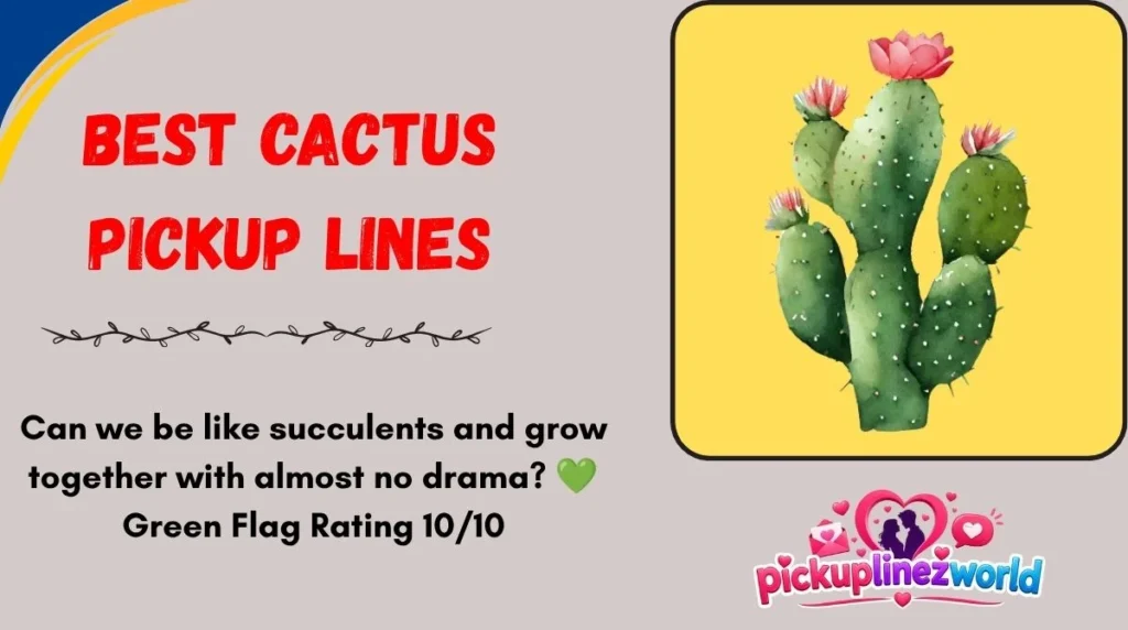 Best Cactus Pickup Lines