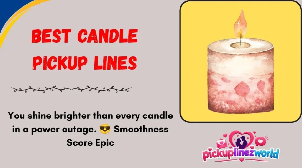 Best Candle Pickup Lines