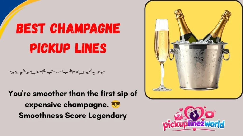 Best Champagne Pickup Lines