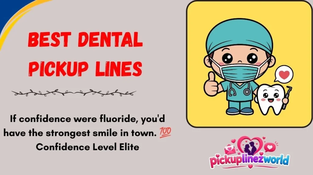 Best Dental Pickup Lines