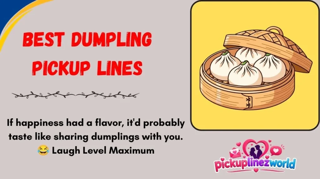 Best Dumpling Pickup Lines