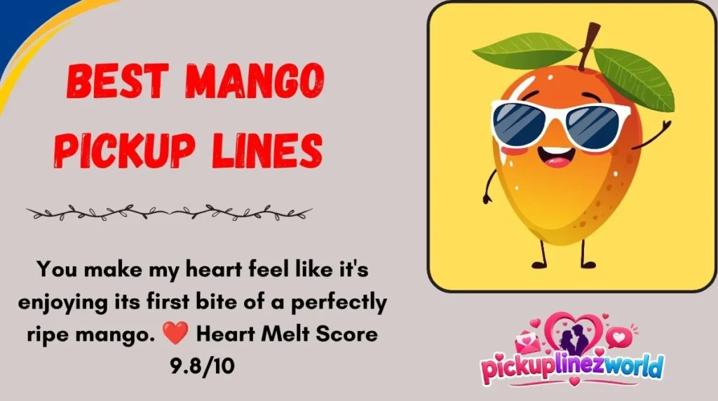 Best Mango Pickup Lines