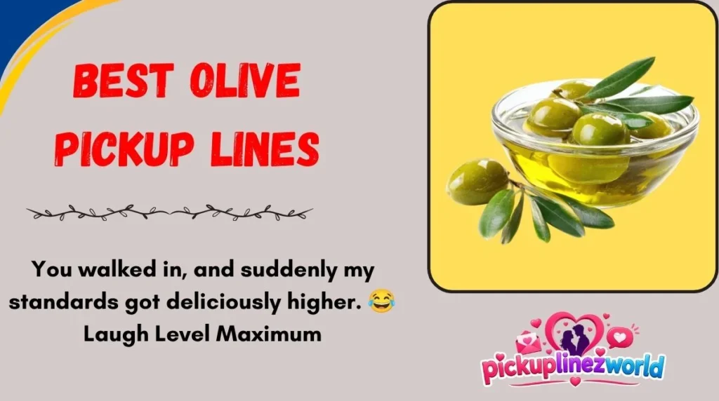 Best Olive Pickup Lines