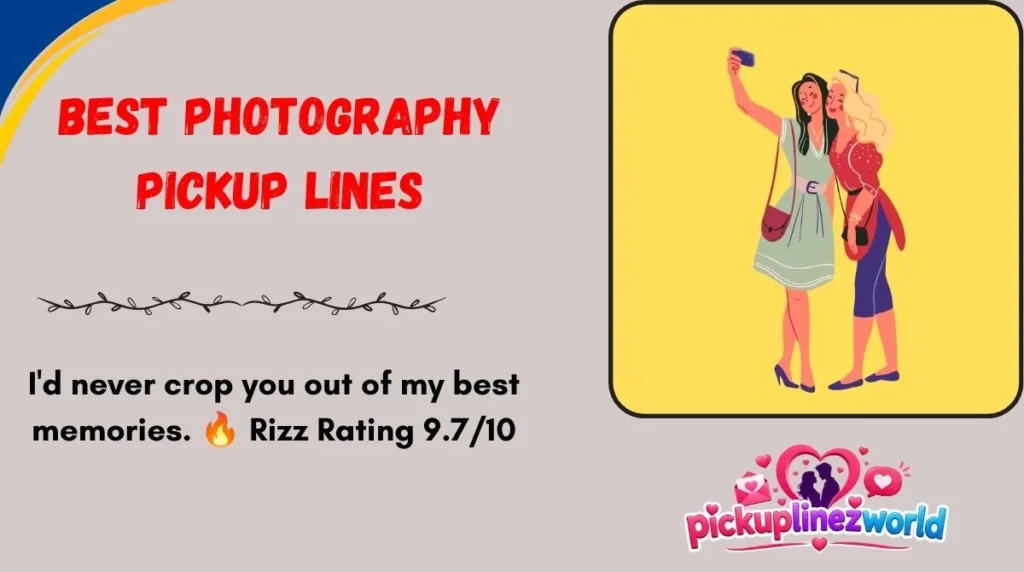 Best Photography Pickup Lines