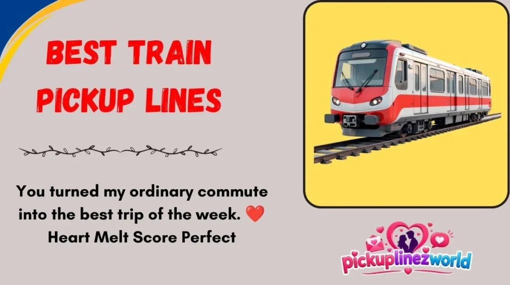 Best Train Pickup Lines