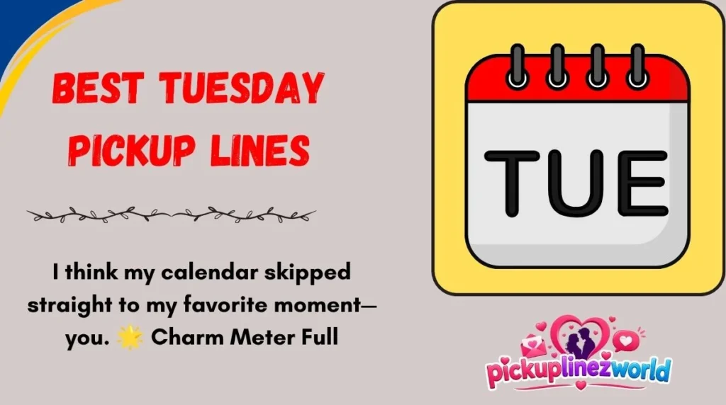 Best Tuesday Pickup Lines