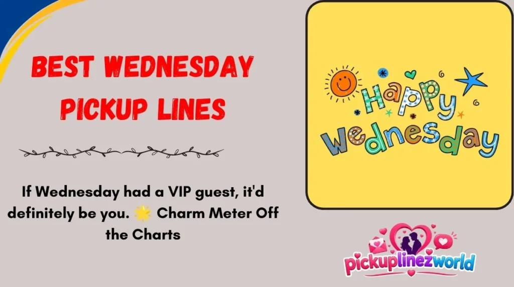 Best Wednesday Pickup Lines