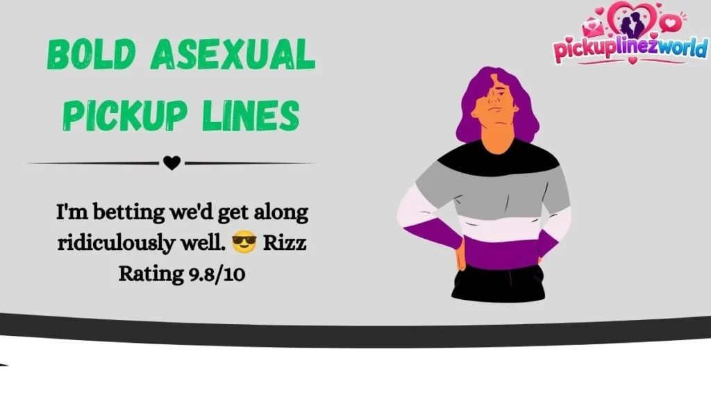 Bold Asexual Pickup Lines