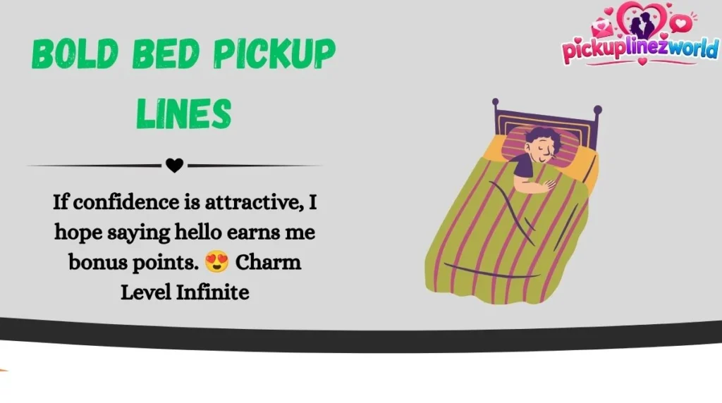 Bold Bed Pickup Lines