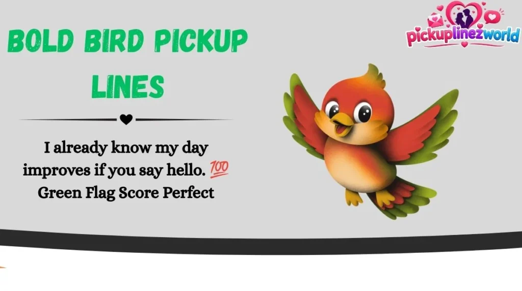 Bold Bird Pickup Lines