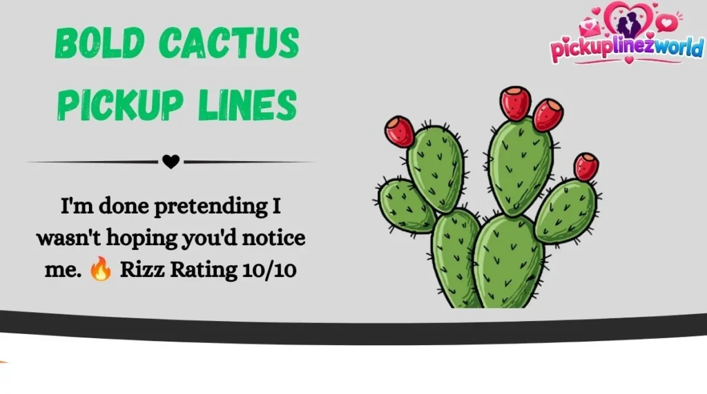 Bold Cactus Pickup Lines
