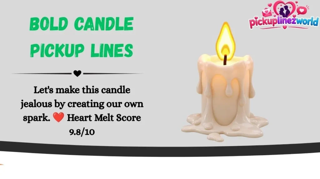 Bold Candle Pickup Lines