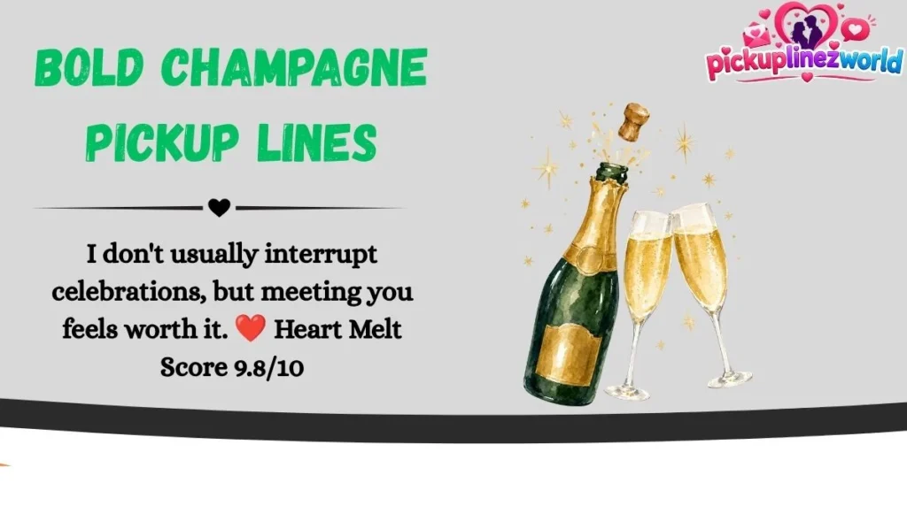 Bold Champagne Pickup Lines