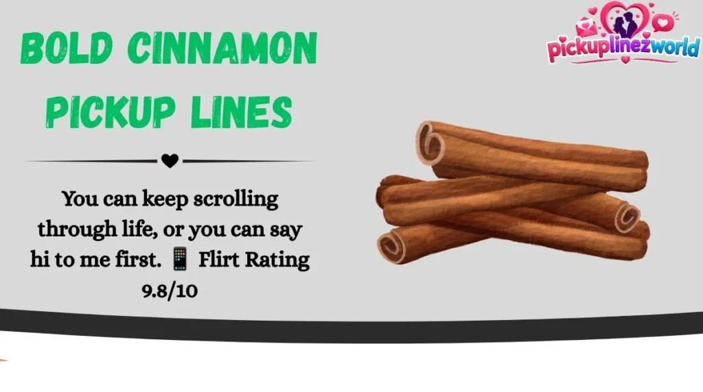 Bold Cinnamon Pickup Lines