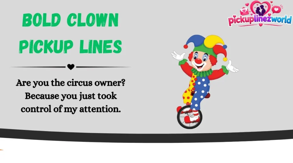 Bold Clown Pickup Lines
