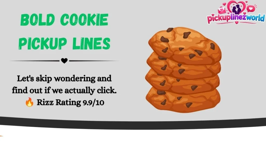 Bold Cookie Pickup Lines