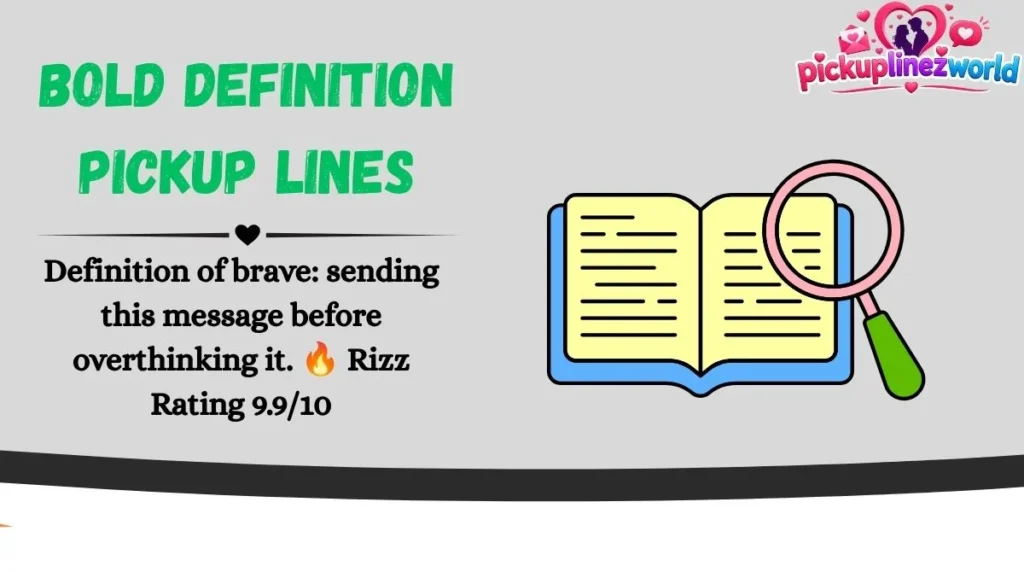 Bold Definition Pickup Lines