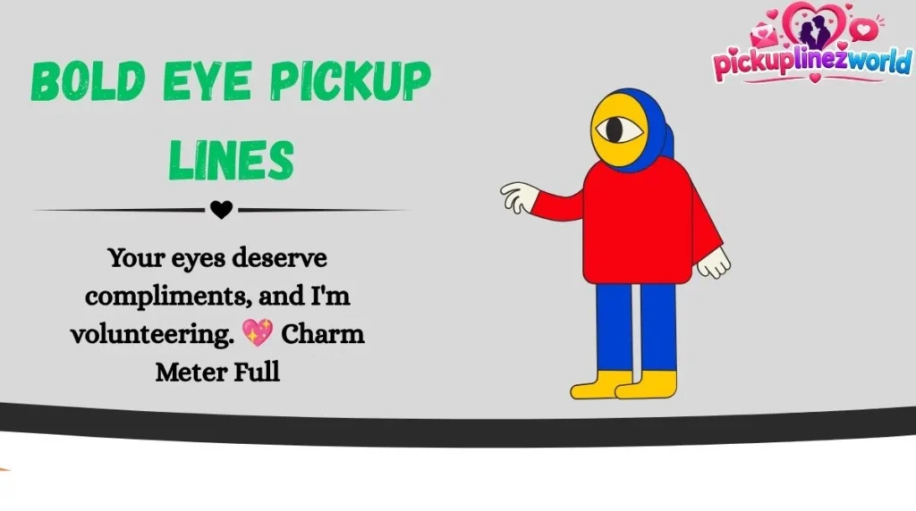 Bold Eye Pickup Lines