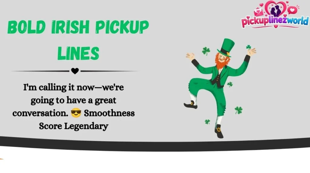 Bold Irish Pickup Lines