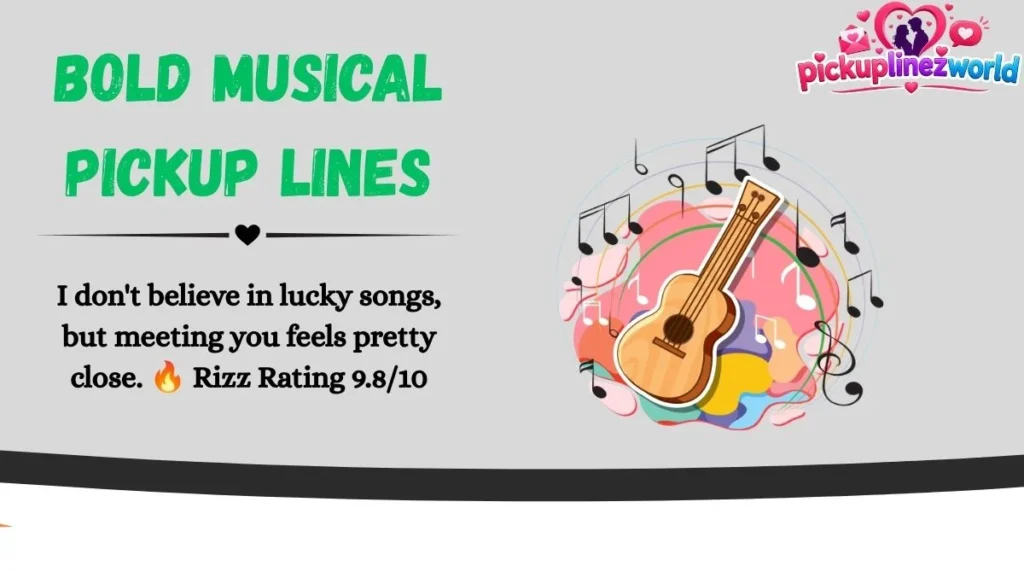 Bold Musical Pickup Lines