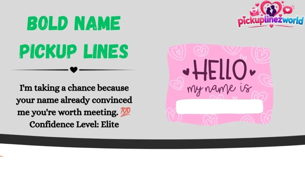 Bold Name Pickup Lines