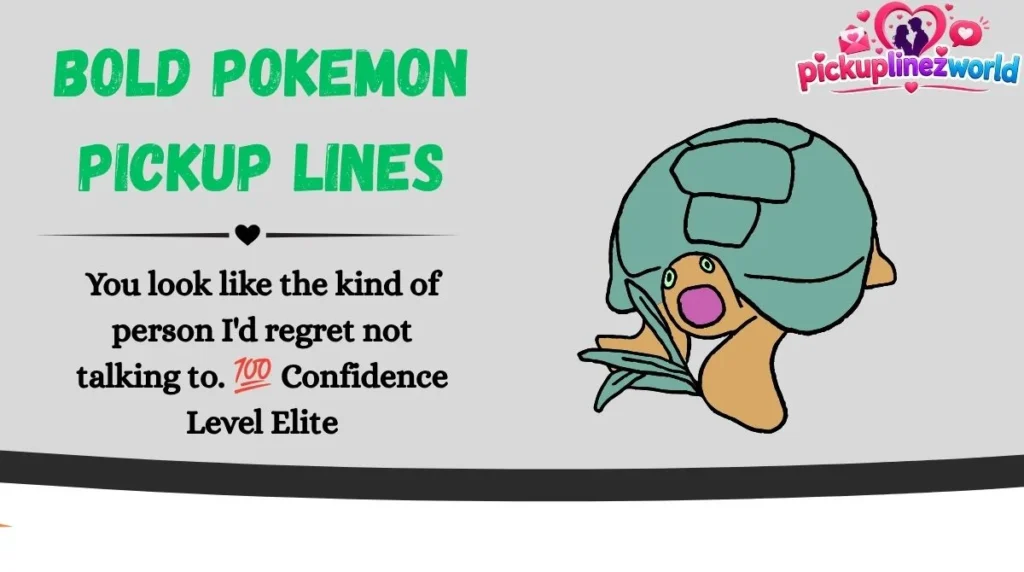 Bold Pokemon Pickup Lines