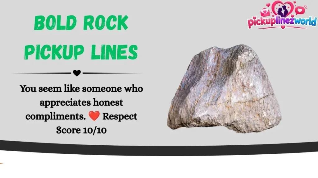 Bold Rock Pickup Lines