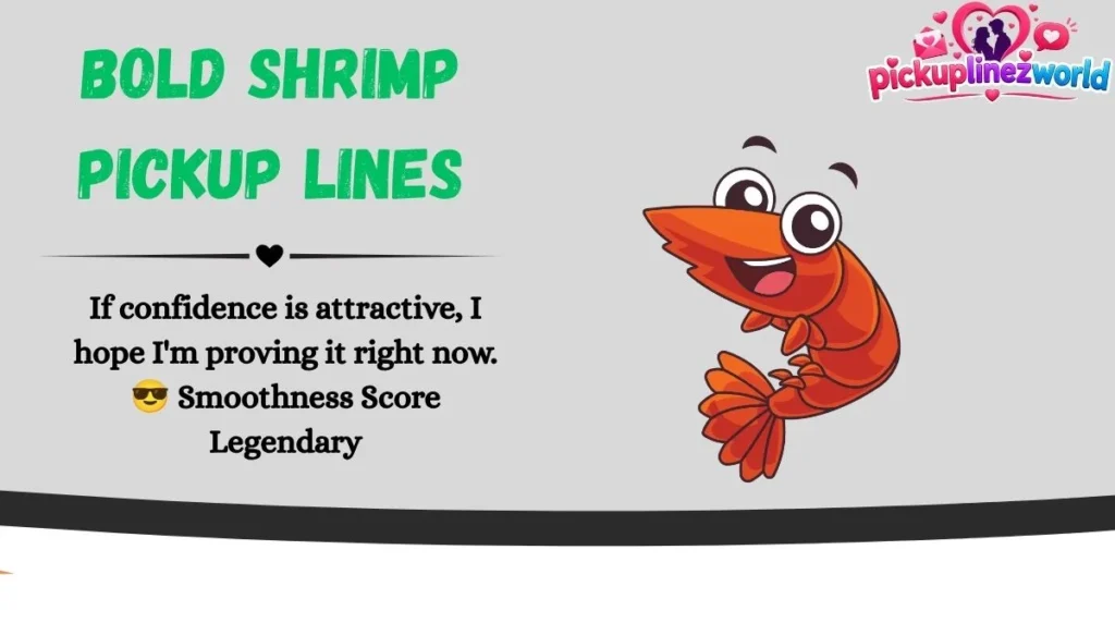 Bold Shrimp Pickup Lines