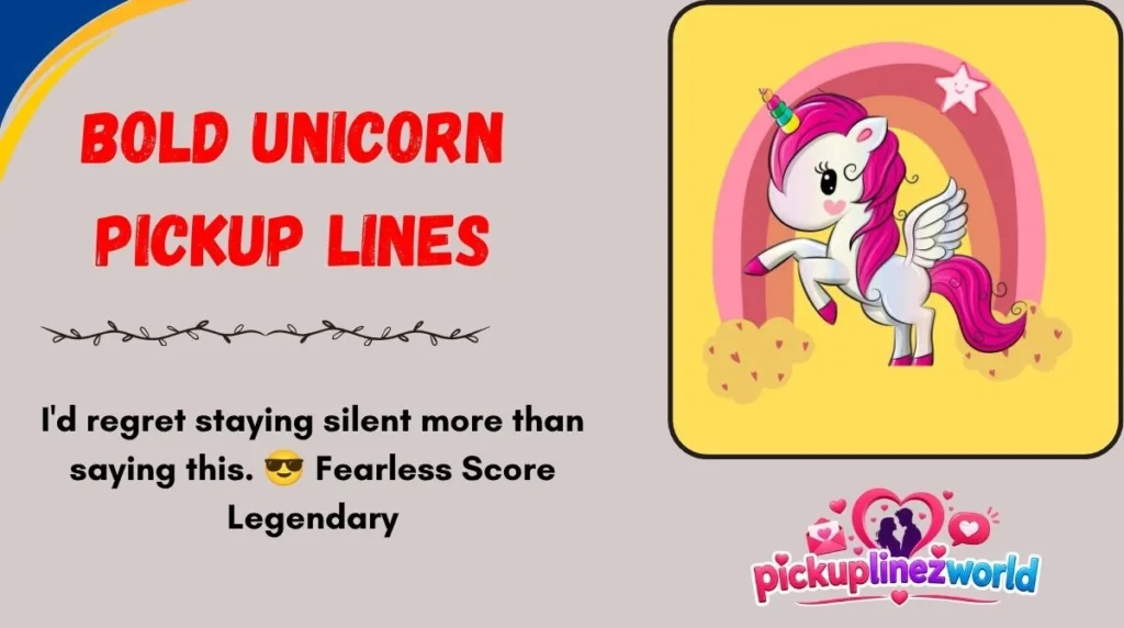 Bold Unicorn Pickup Lines