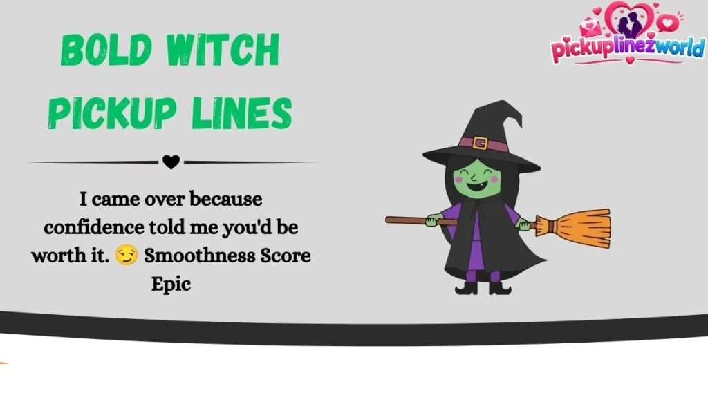 Bold Witch Pickup Lines