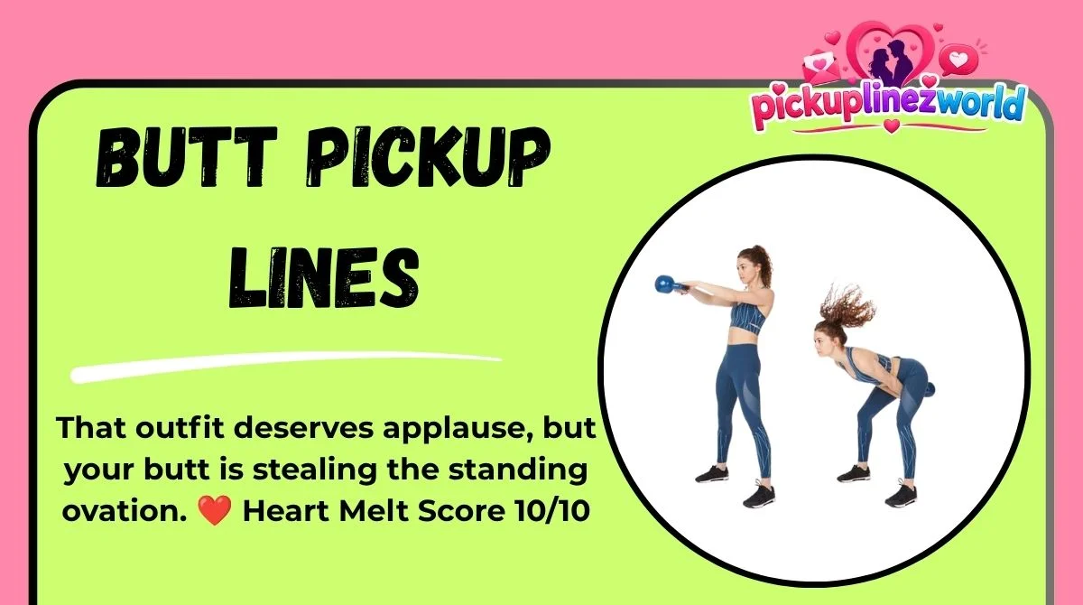 Butt Pickup Lines