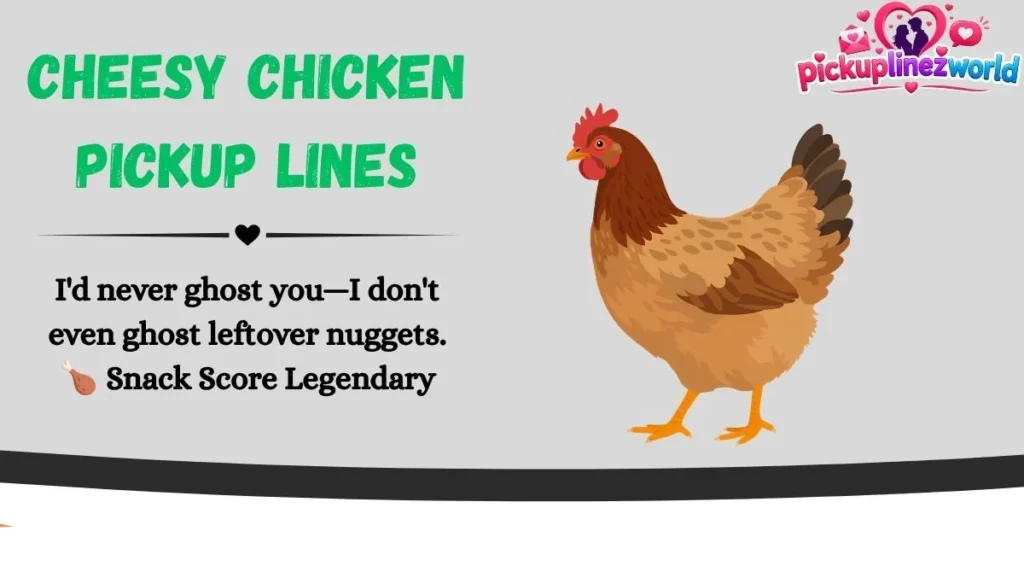 Cheesy Chicken Pickup Lines