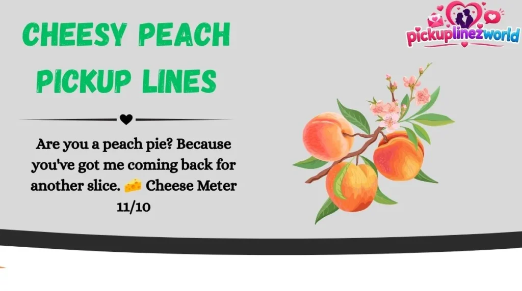 Cheesy Peach Pickup Lines