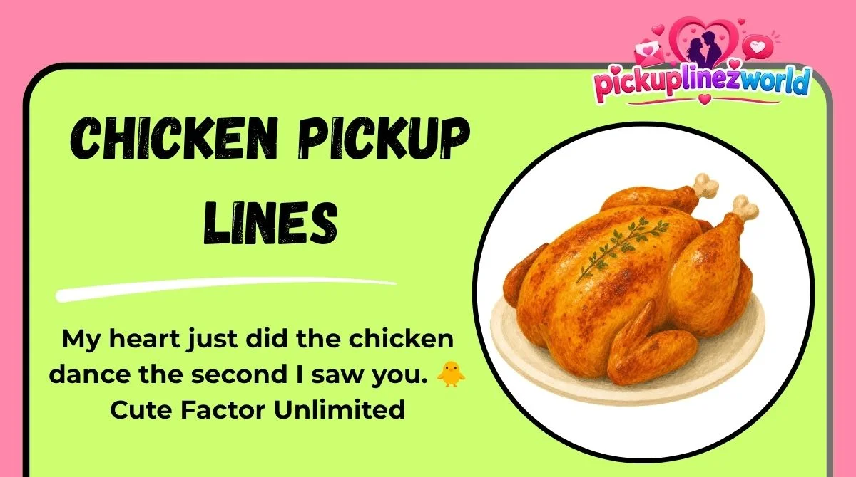 Chicken Pickup Lines
