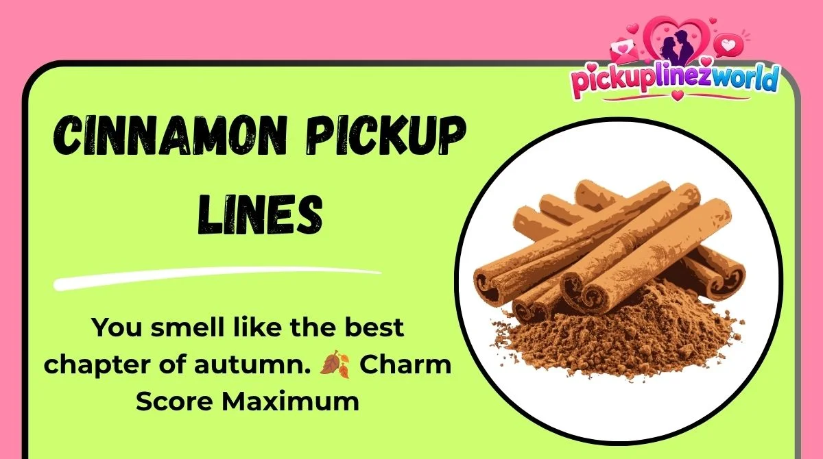 Cinnamon Pickup Lines