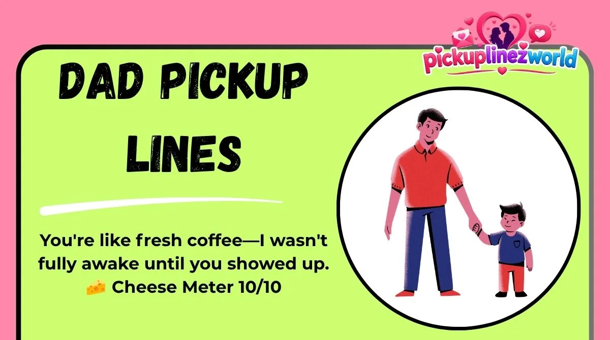 Dad Pickup Lines