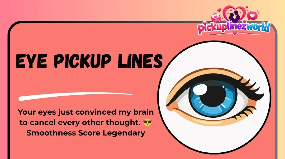 Eye Pickup Lines