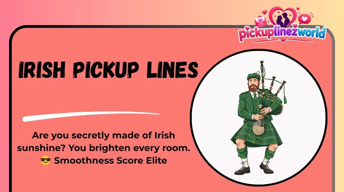 Irish Pickup Lines